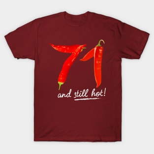 71st Birthday Gifts - 71 Years and still Hot T-Shirt